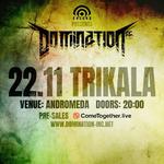 DOMINATION INC LIVE ΤΡΙΚΑΛΑ // 22.11.2026 // ANDROMEDA
