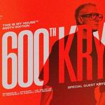 THIS IS MY HOUSE #600 - Special Event Kryder