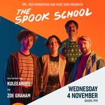 The Spook School + KuleeAngee + Zoe Graham