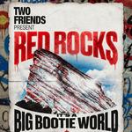 Red Rocks: Big Bootie World 