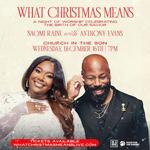 What Christmas Means with Naomi Raine and Anthony Evans