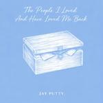 Jay Putty Pop-Up: ‘The People I Have Loved And Loved Me Back’ EP Launch