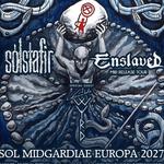 Sólstafir & Enslaved (special guest Gaahls WYRD) | Sol Midgardiae Europe 2027