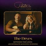 The Dryes: Between the Lines (An Intimate Acoustic Evening)