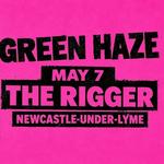 Green Haze LIVE @ The Rigger, Newcastle-Under_Lyme