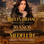 ARELYS HENAO MEDELLÍN: 30 AÑOS DE HISTORIA MUSICAL Centro de Eventos La Macarena Medellín 