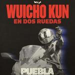 Wuicho Kun: En dos ruedas | Puebla