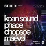 Studio Invites Koan Sound, Phace, Chopsoe & Maevol