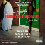 Penguin Cafe Performs Music from the Penguin Cafe Orchestra 