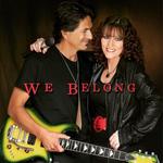 We Belong - a tribute to Pat Benatar and Neil Giraldo