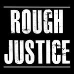 Rough Justice