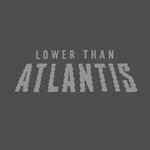 Lower Than Atlantis