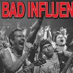Bad Influence®