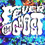 Fever The Ghost