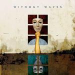 Without Waves