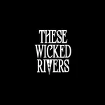 These Wicked Rivers