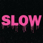 Slow