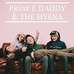 Prince Daddy & The Hyena