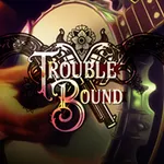 Trouble Bound