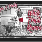 White Trash Romeo