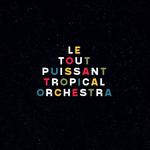 Le Tout Puissant Tropical Orchestra