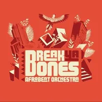 Affiche BREAK YA BONES Afrobeat Orchestra