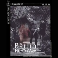 Affiche Bärlin + Nile On waX au Nautilys