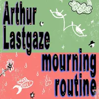 Affiche Arthur Lastgaze x Mourning Routine