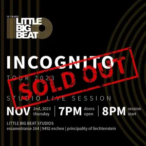 Incognito Eschen Tickets, LITTLE BIG BEAT STUDIOS Nov 02, 2023