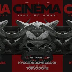 SEKAI NO OWARI Tokyo Tickets, Tokyo Dome Aug 15, 2026 | Bandsintown