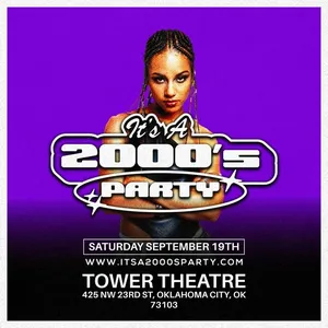 It's a 2000's Party Oklahoma City Tickets, Tower Theatre Sep 19