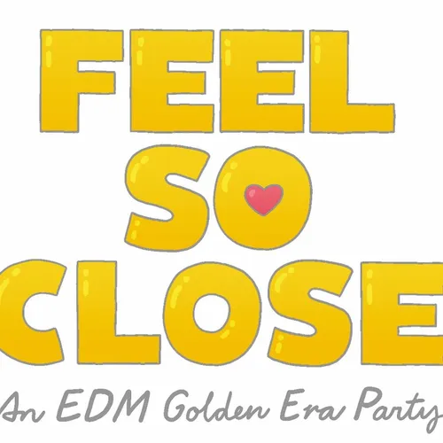 Feel So Close