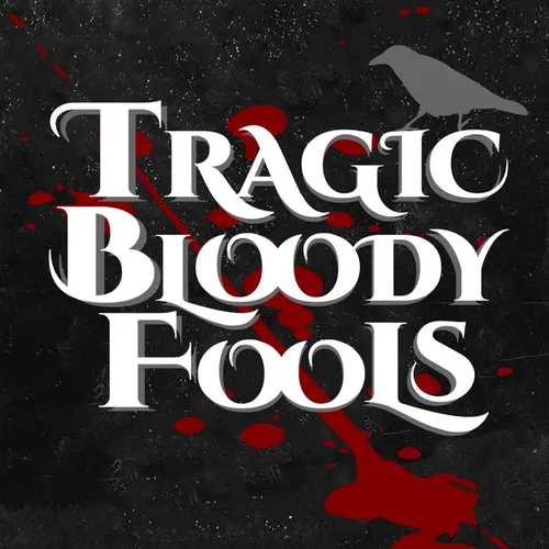 Tragic Bloody Fools