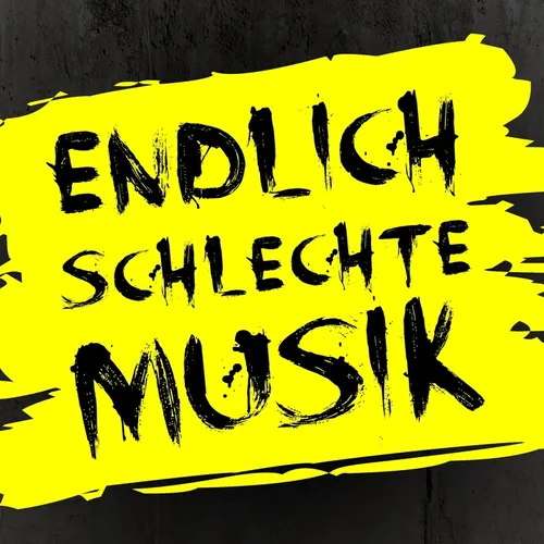 Endlich schlechte Musik