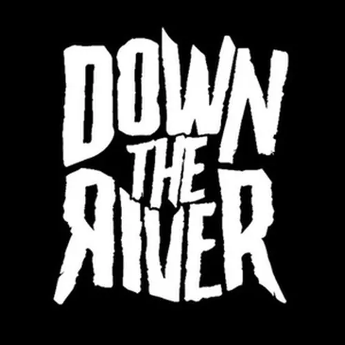DOWN THE RIVER