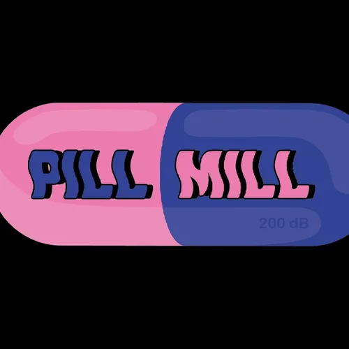 PILL MILL