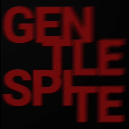 GENTLE SPITE