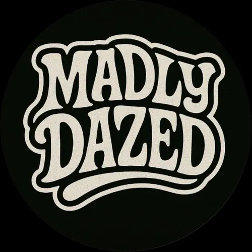 Madly Dazed