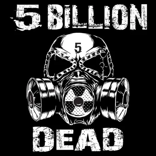 5 Billion Dead
