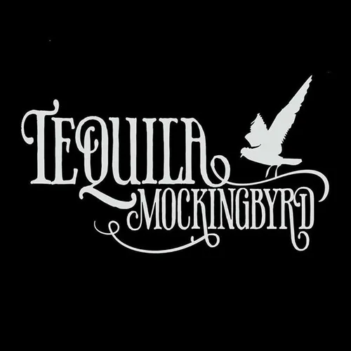 Tequila Mockingbyrd