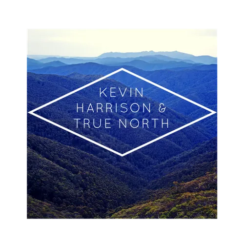 Kevin Harrison & True North