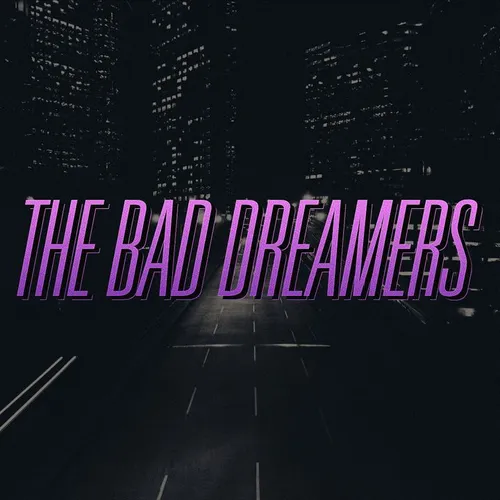 The Bad Dreamers